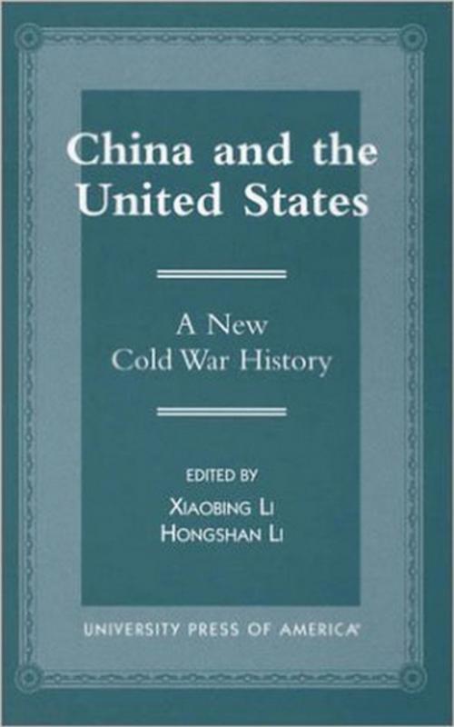 Cover of the book China and the United States by Xiaobing Li, University of Central Oklahoma, Hongshan Li, UPA