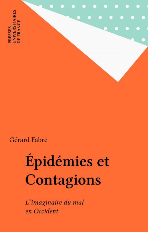 Cover of the book Épidémies et Contagions by Gérard Fabre, Presses universitaires de France (réédition numérique FeniXX)