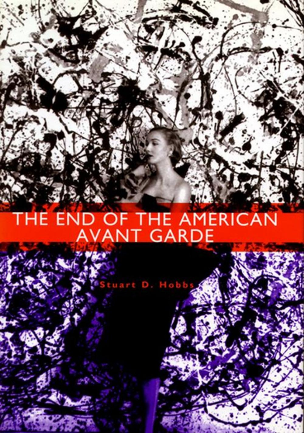 Big bigCover of The End of the American Avant Garde