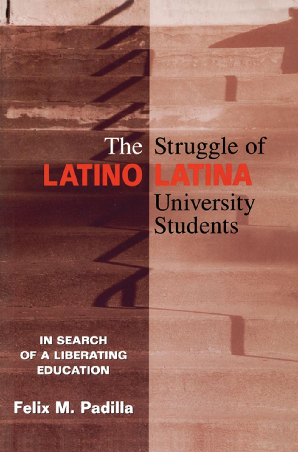 Big bigCover of The Struggle of Latino/Latina University Students