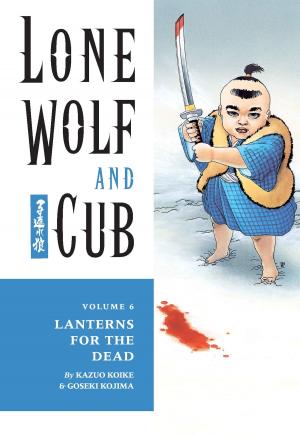 Cover of the book Lone Wolf and Cub Volume 6: Lanterns for the Dead by Zack Keller