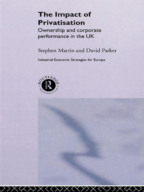 Cover of the book The Impact of Privatization by Stephen Martin, David Parker, Taylor and Francis