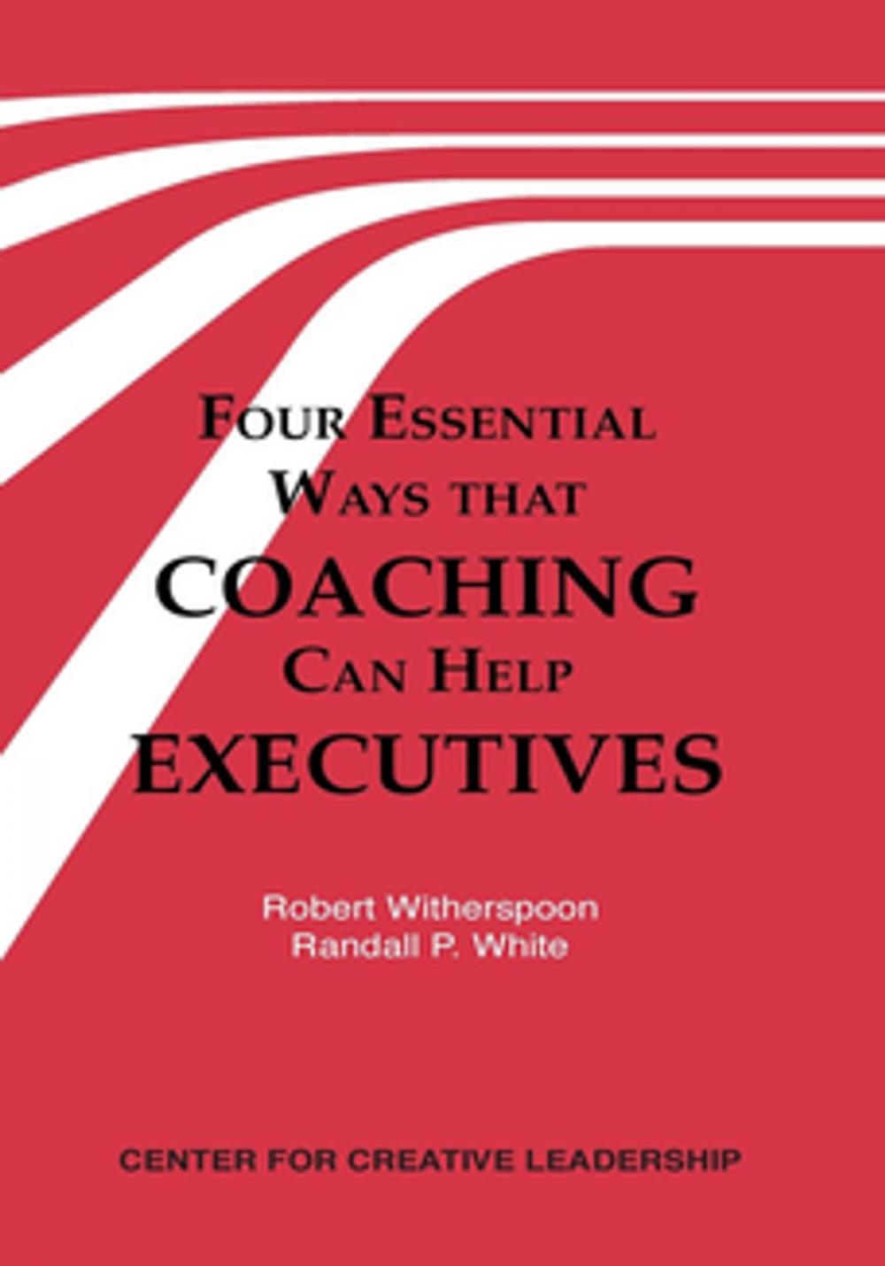 Big bigCover of Four Essential Ways that Coaching Can Help Executives