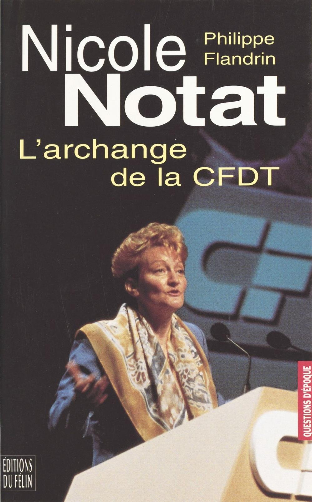 Big bigCover of Nicole Notat, l'archange de la CFDT