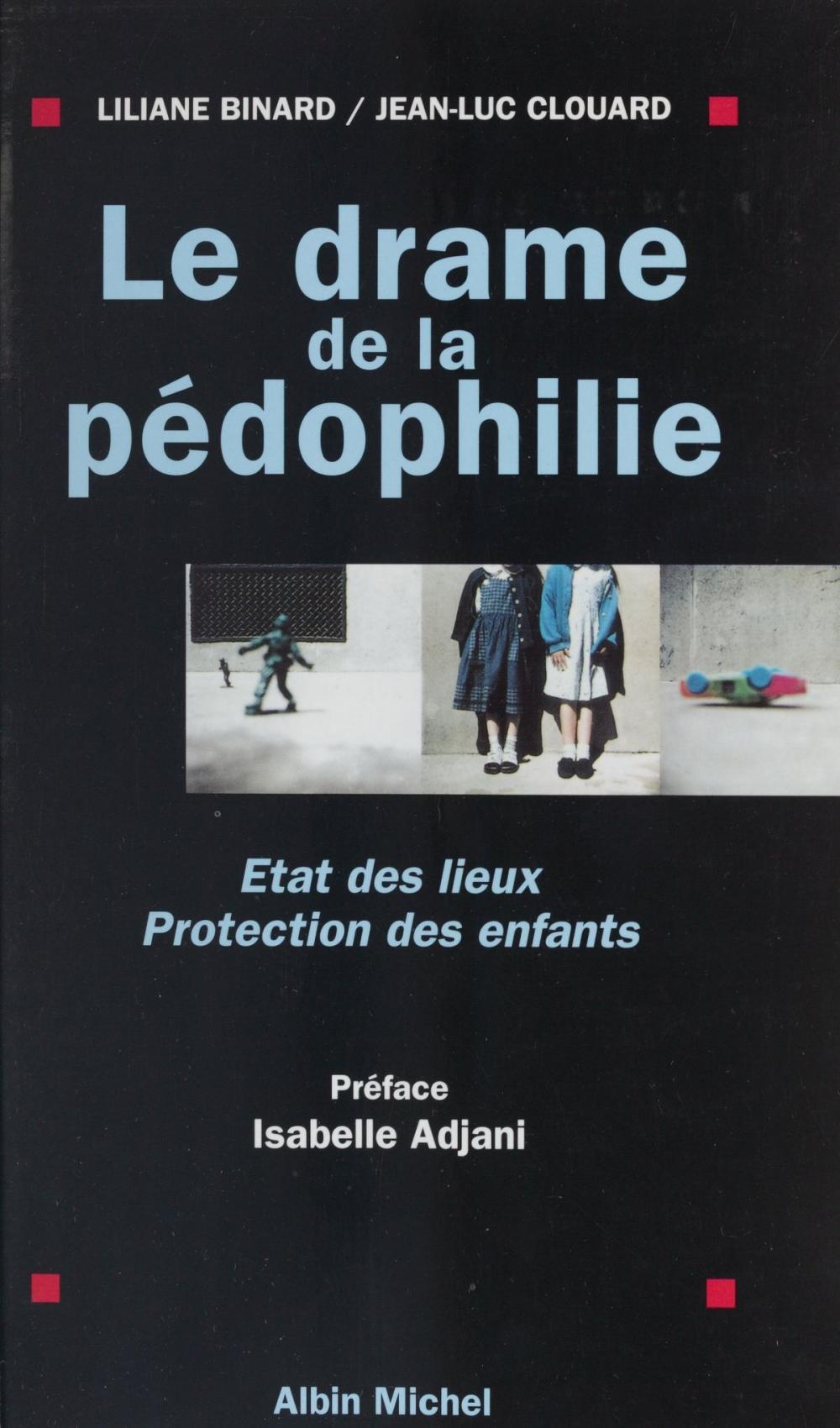 Big bigCover of Le drame de la pédophilie : état des lieux, protection des enfants