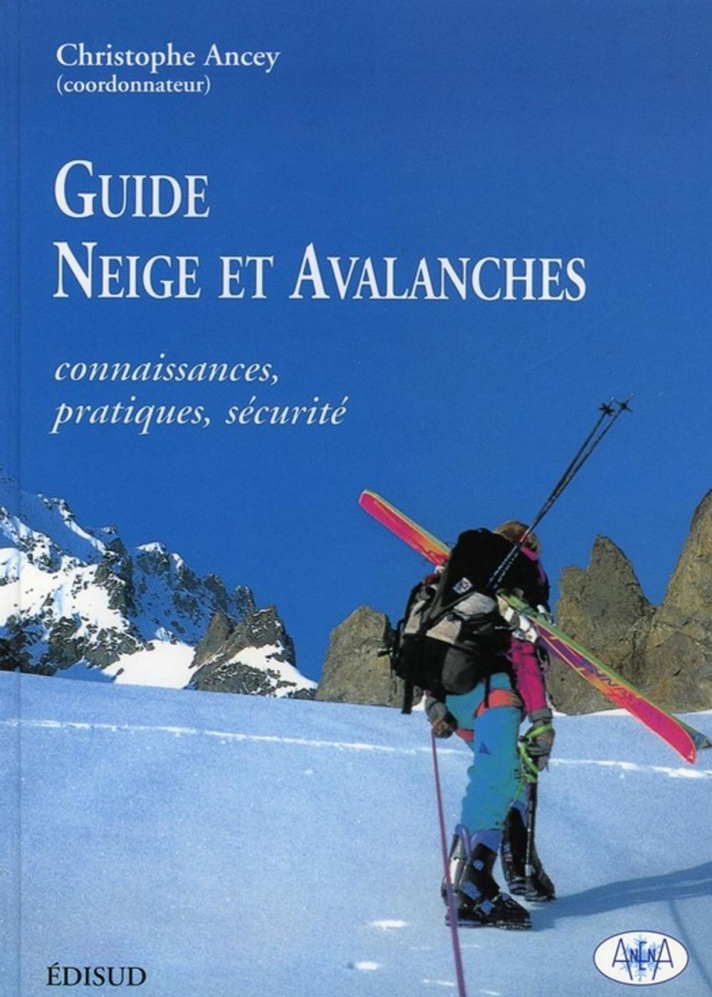 Big bigCover of Guide Neige et avalanches. Connaissances, pratiques, sécurité