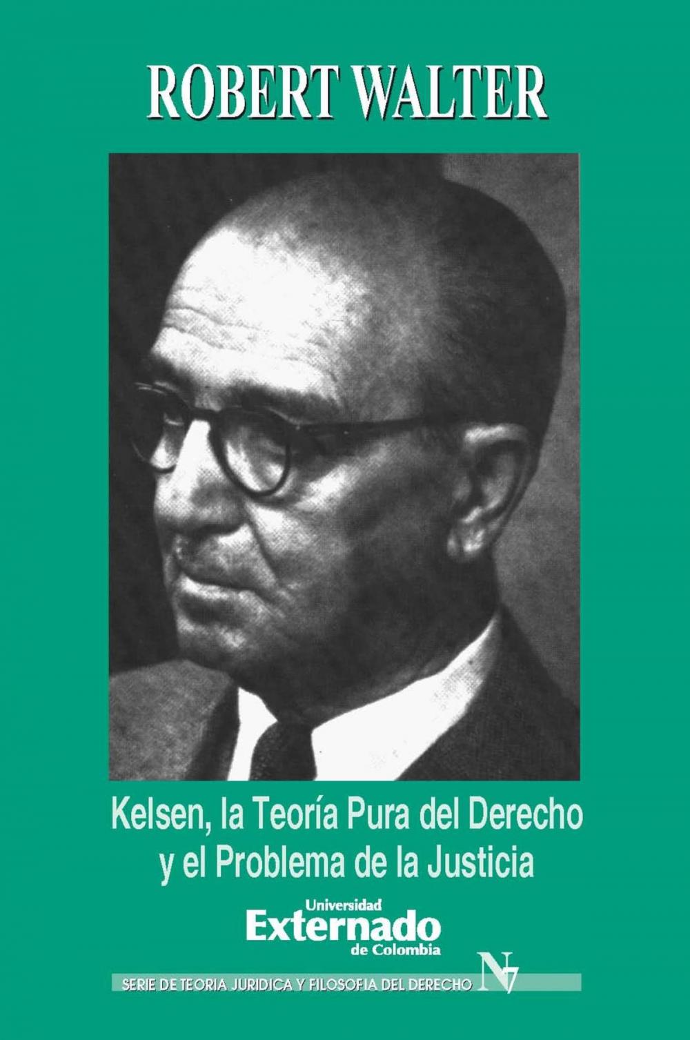 Big bigCover of Kelsen. La teoría pura del derecho y el problema de la justicia