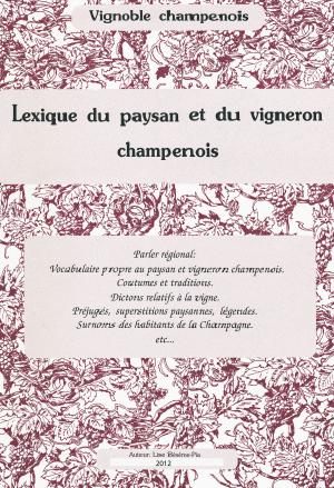 Cover of the book Lexique du paysan et du vigneron champenois by Madeleine Vite, Kyre Adept