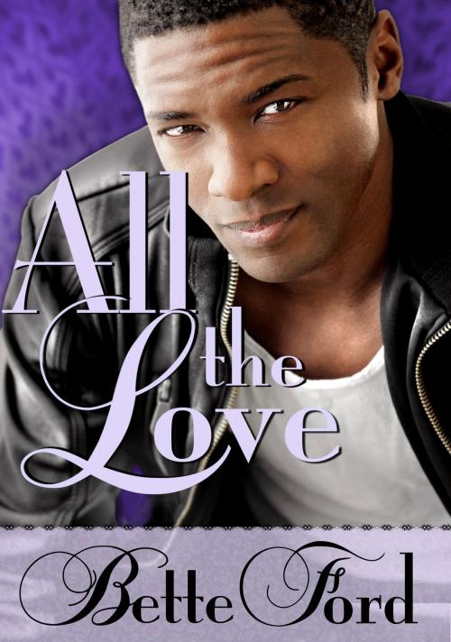 Cover of the book All the Love by Bette Ford, NYLA