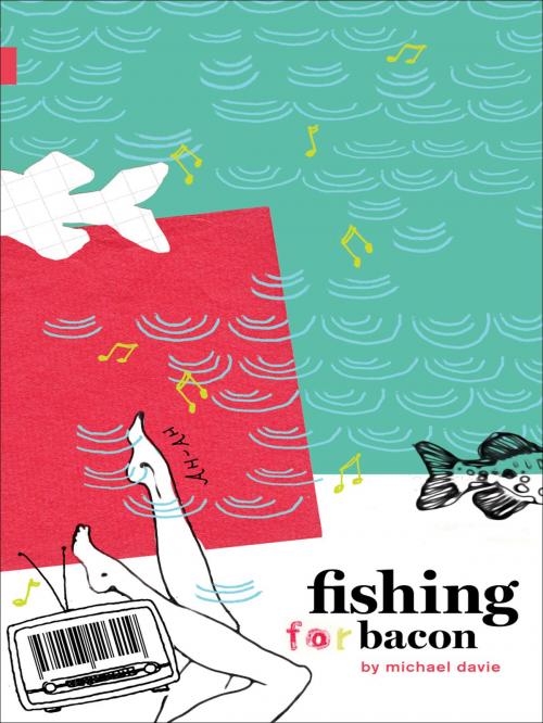 Cover of the book Fishing for Bacon by Michael Davie, NeWest Press