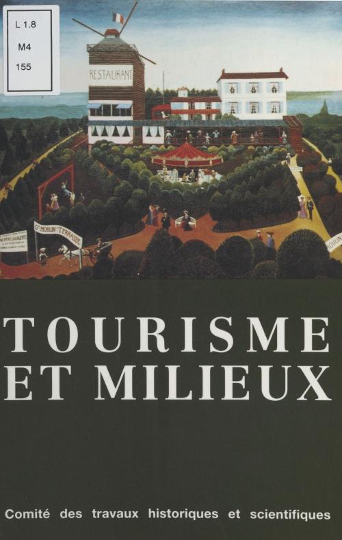 Cover of the book Tourisme et Milieux by Congrès national des sociétés historiques et scientifiques, Maurice Wolkowitsch, FeniXX réédition numérique