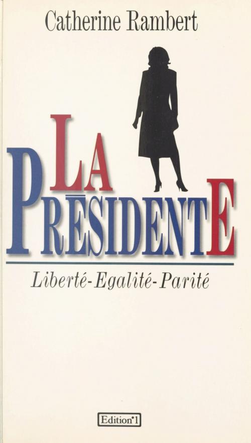 Cover of the book La présidente by Catherine Rambert, FeniXX réédition numérique