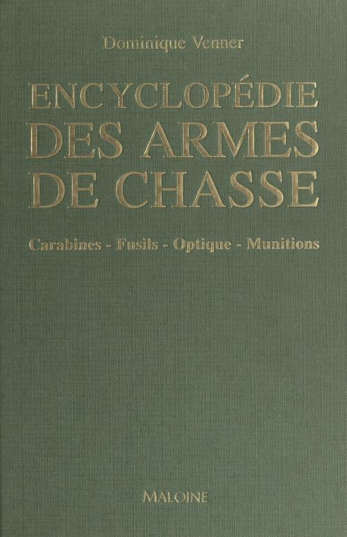 Cover of the book Encyclopédie des armes de chasse by Dominique Venner, FeniXX réédition numérique