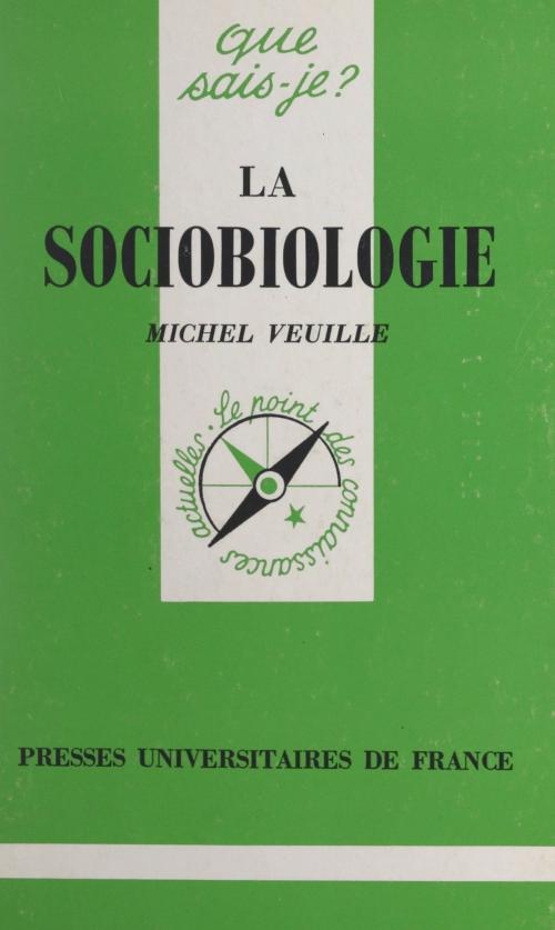 Cover of the book La sociobiologie by Michel Veuille, Anne-Laure Angoulvent-Michel, (Presses universitaires de France) réédition numérique FeniXX