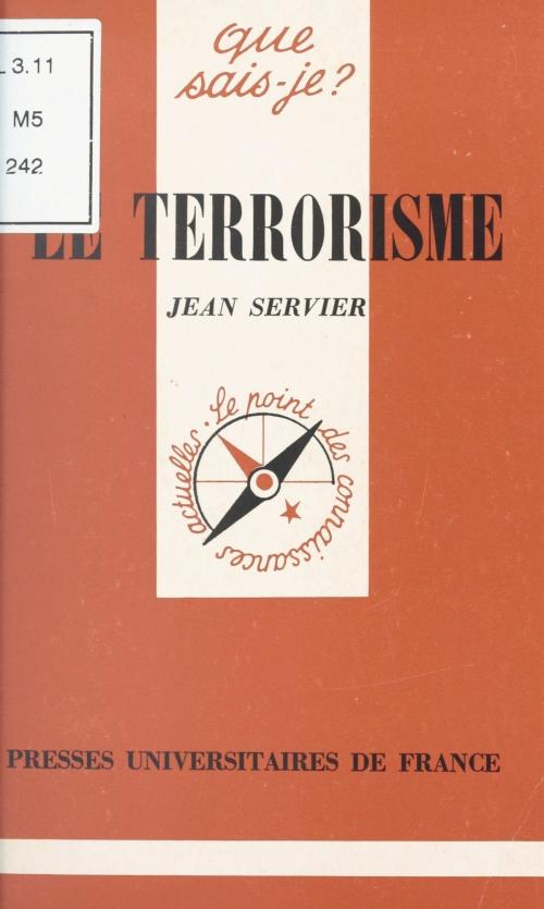 Cover of the book Le terrorisme by Jean Servier, Anne-Laure Angoulvent-Michel, (Presses universitaires de France) réédition numérique FeniXX