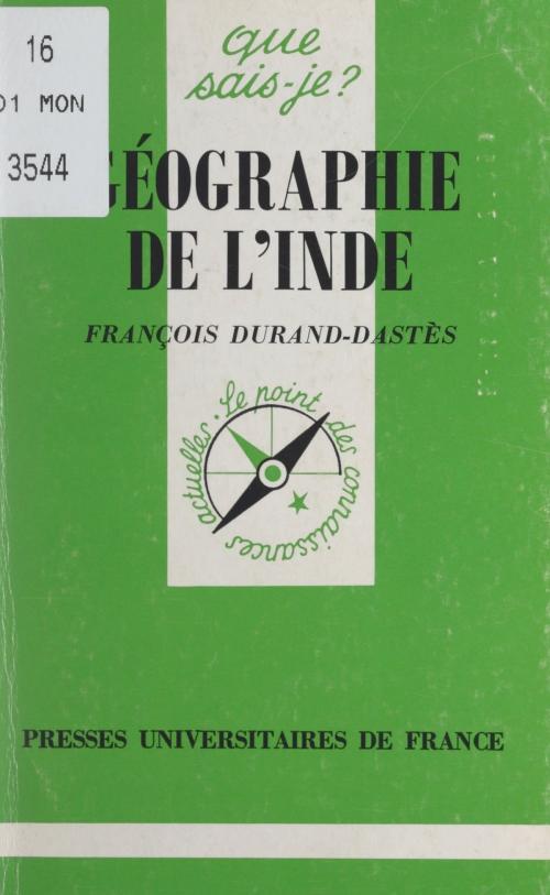 Cover of the book Géographie de l'Inde by François Durand-Dastès, Paul Angoulvent, Anne-Laure Angoulvent-Michel, Presses universitaires de France (réédition numérique FeniXX)