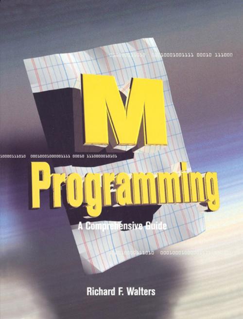 Cover of the book M Programming: A Comprehensive Guide by Richard Walters, Elsevier Science