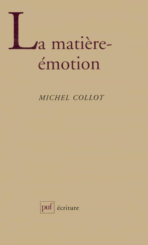 Cover of the book La matière-émotion by Michel Collot, Presses Universitaires de France