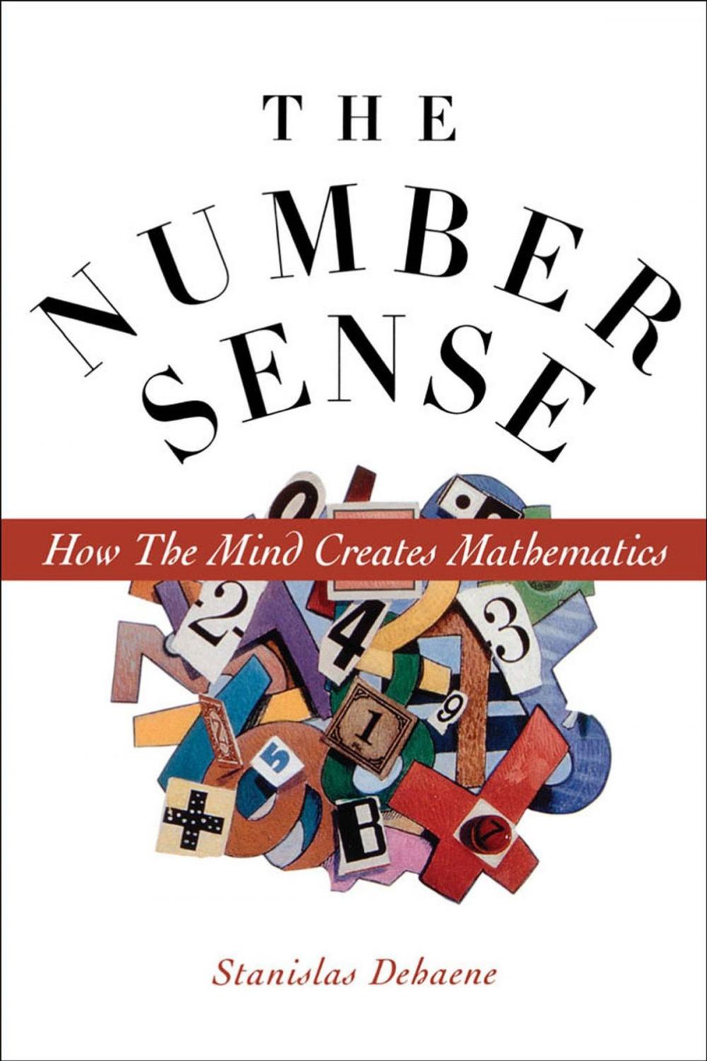 Big bigCover of The Number Sense : How the Mind Creates Mathematics