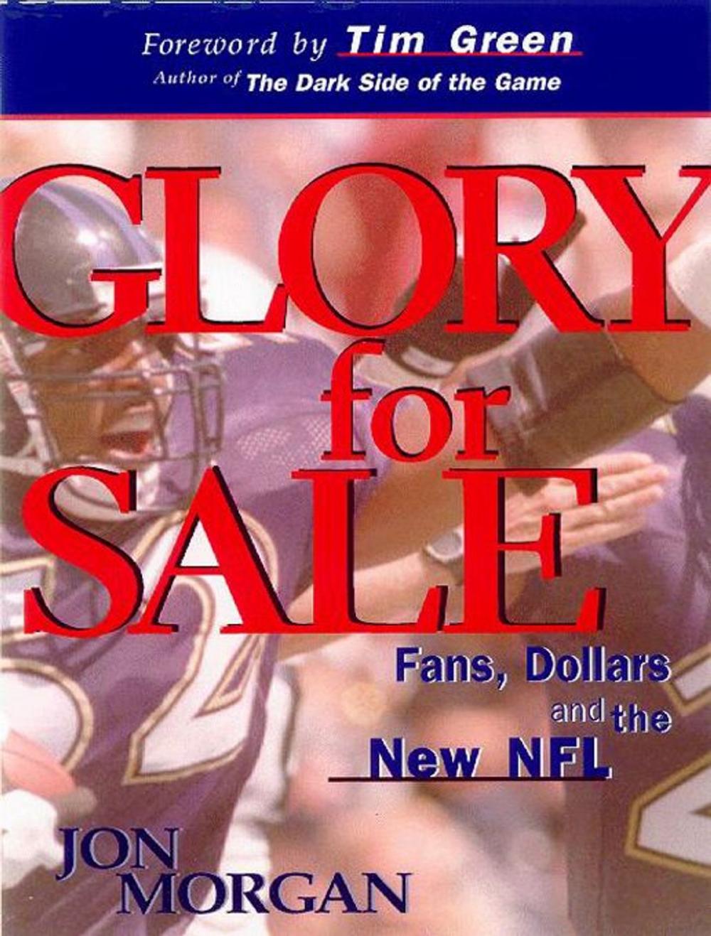 Big bigCover of Glory for Sale: Fans Dollars and the New NFL