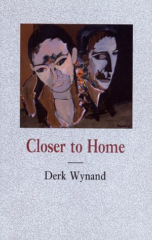 Cover of the book Closer to Home by Frances Itani