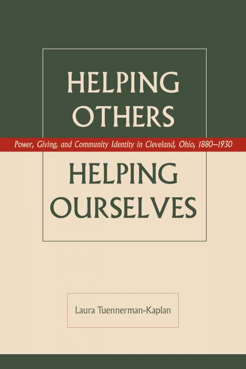 Cover of the book Helping Others Helping Ourselves by Laura Tuennerman-Kaplan, The Kent State University Press