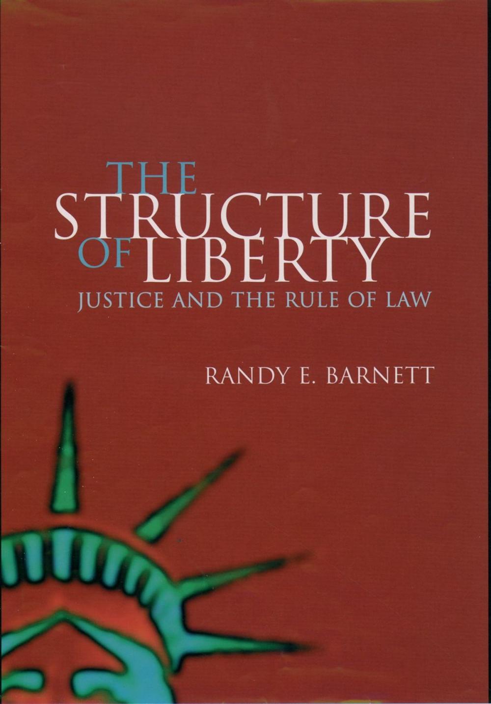 Big bigCover of The Structure of Liberty: Justice and the Rule of Law