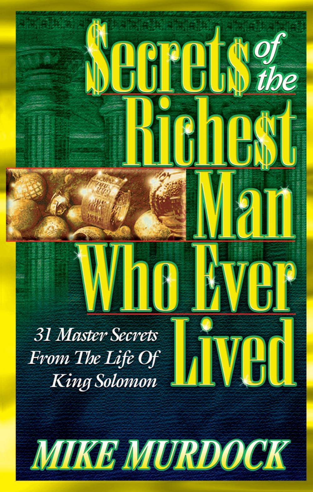 Big bigCover of Secrets of The Richest Man Who Ever Lived