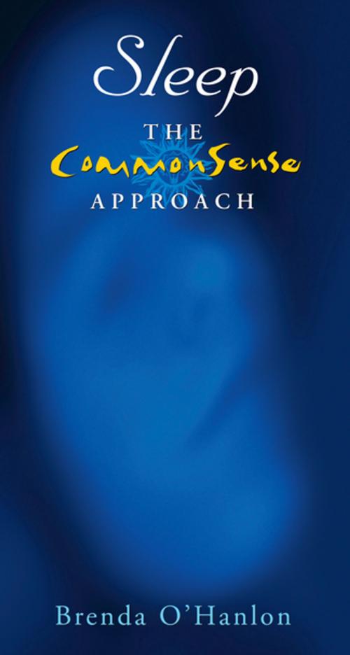 Cover of the book Sleep – The CommonSense Approach by Brenda O'Hanlon, Gill Books