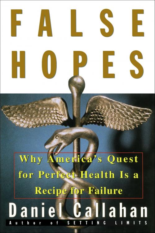 Cover of the book False Hopes by Daniel Callahan, Simon & Schuster