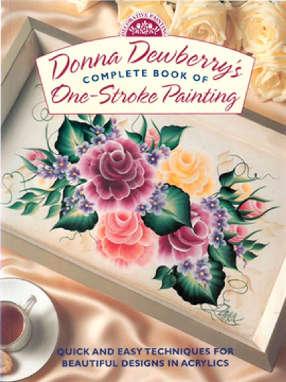 Big bigCover of Donna Dewberry's Complete Book of One-Stroke Painting