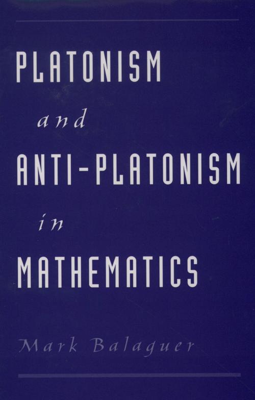 Cover of the book Platonism and Anti-Platonism in Mathematics by Mark Balaguer, Oxford University Press