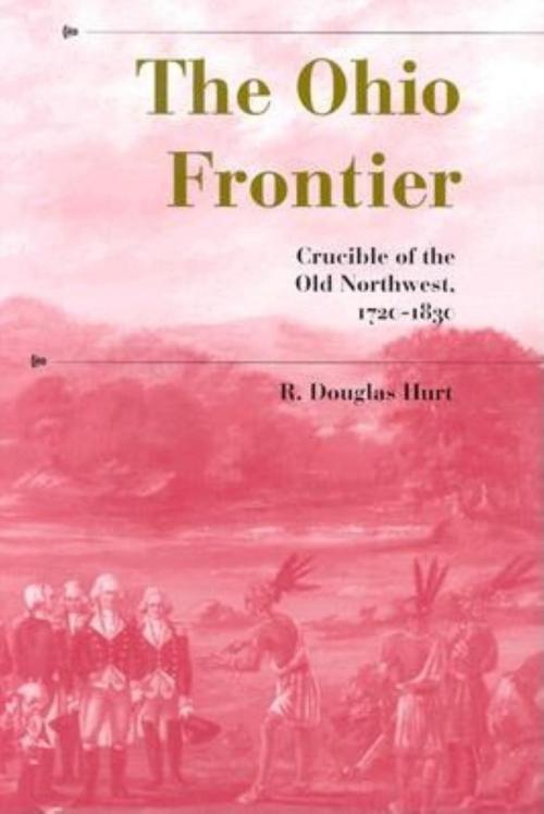 Cover of the book The Ohio Frontier by R. Douglas Hurt, Indiana University Press