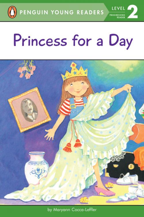 Cover of the book Princess for a Day by Maryann Cocca-Leffler, Penguin Young Readers Group