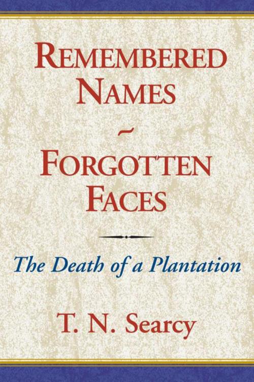 Cover of the book Remembered Names - Forgotten Faces by T. N. Searcy, Xlibris US