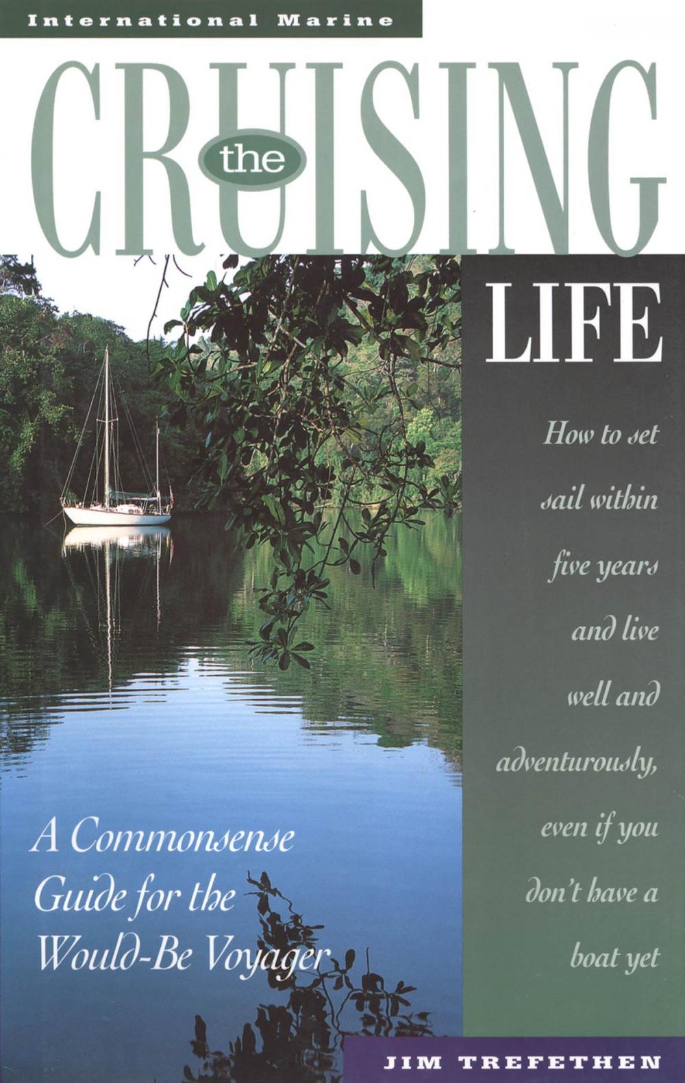 Big bigCover of The Cruising Life: A Commonsense Guide for the Would-Be Voyager