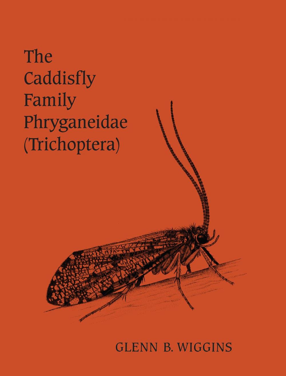 Big bigCover of The Caddisfly Family Phryganeidae (Trichoptera)