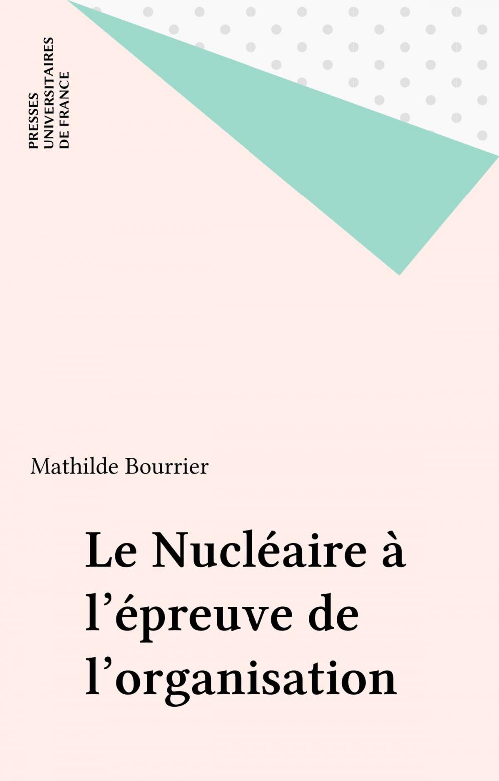 Big bigCover of Le Nucléaire à l'épreuve de l'organisation