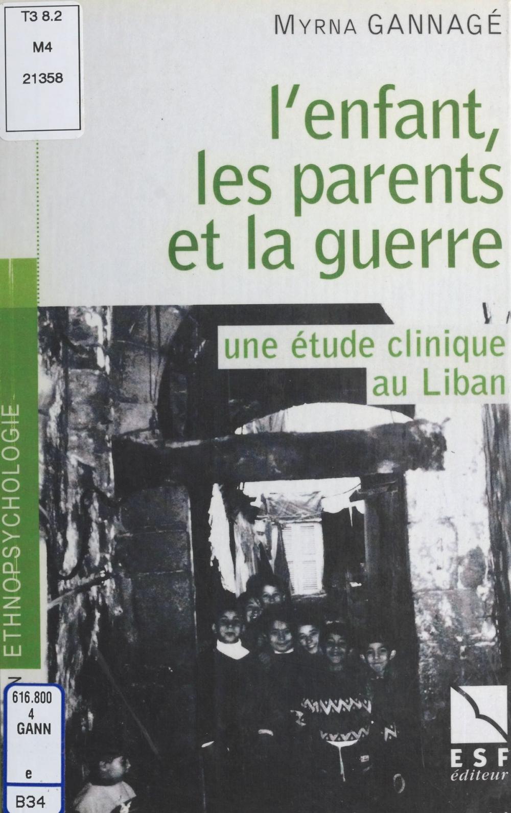 Big bigCover of L'enfant, les parents et la guerre : une étude clinique au Liban