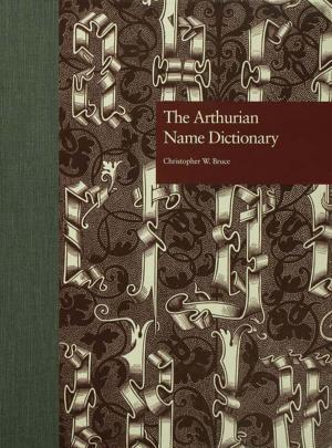 Cover of the book The Arthurian Name Dictionary by Hugh Goodacre