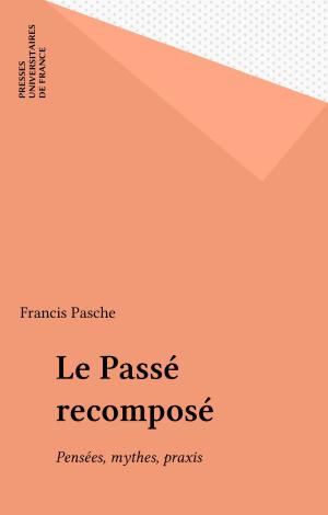 Cover of the book Le Passé recomposé by Gilbert Lascault