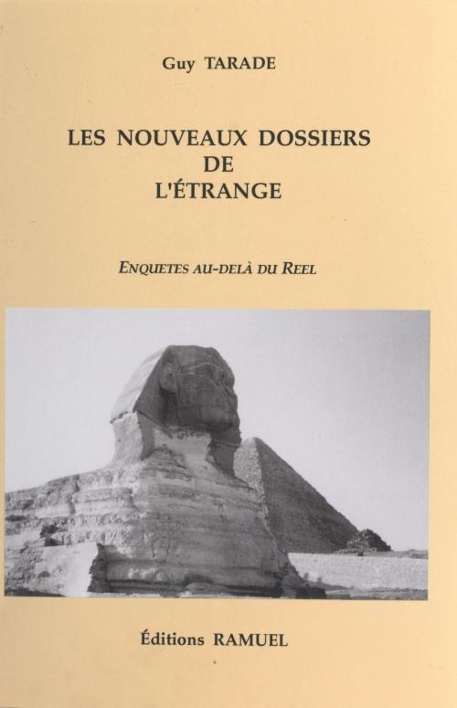 Cover of the book Les nouveaux dossiers de l'étrange : enquêtes au-delà du réel by Guy Tarade, FeniXX réédition numérique