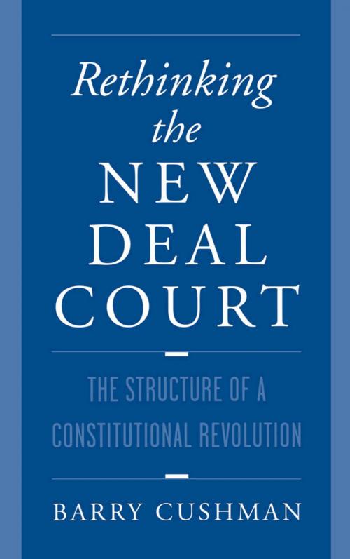 Cover of the book Rethinking the New Deal Court by Barry Cushman, Oxford University Press