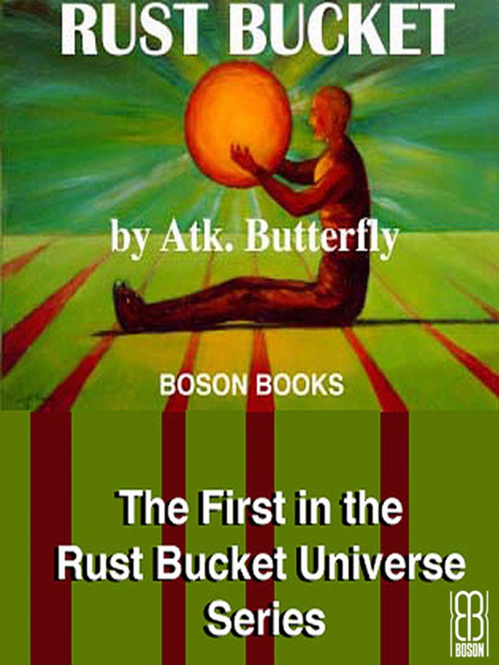 Big bigCover of Rust Bucket: Book1, The Rust Bucket Universe series