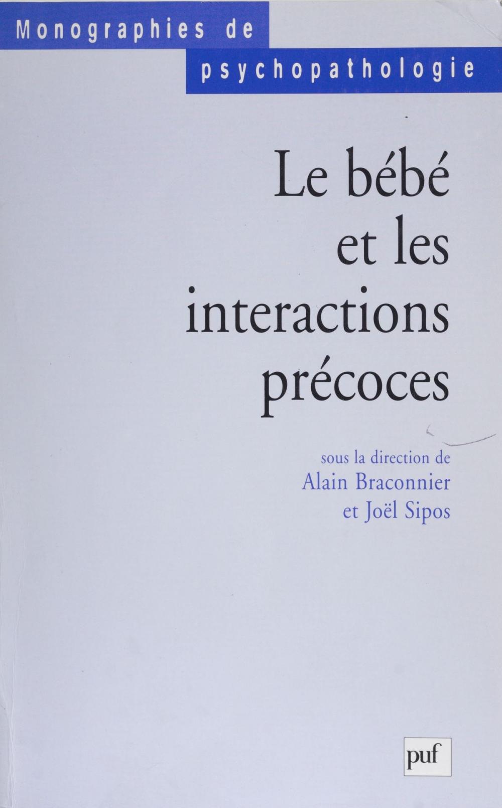 Big bigCover of Le Bébé et les interactions précoces