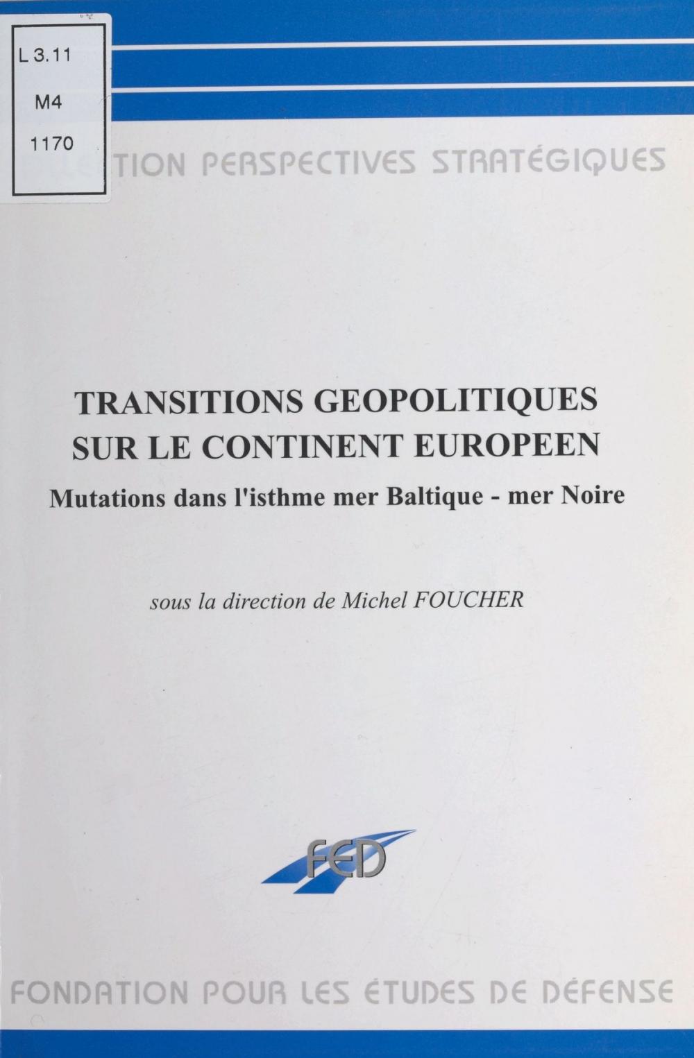 Big bigCover of Transitions géopolitiques sur le continent européen : mutations dans l'isthme mer Baltique-mer Noire