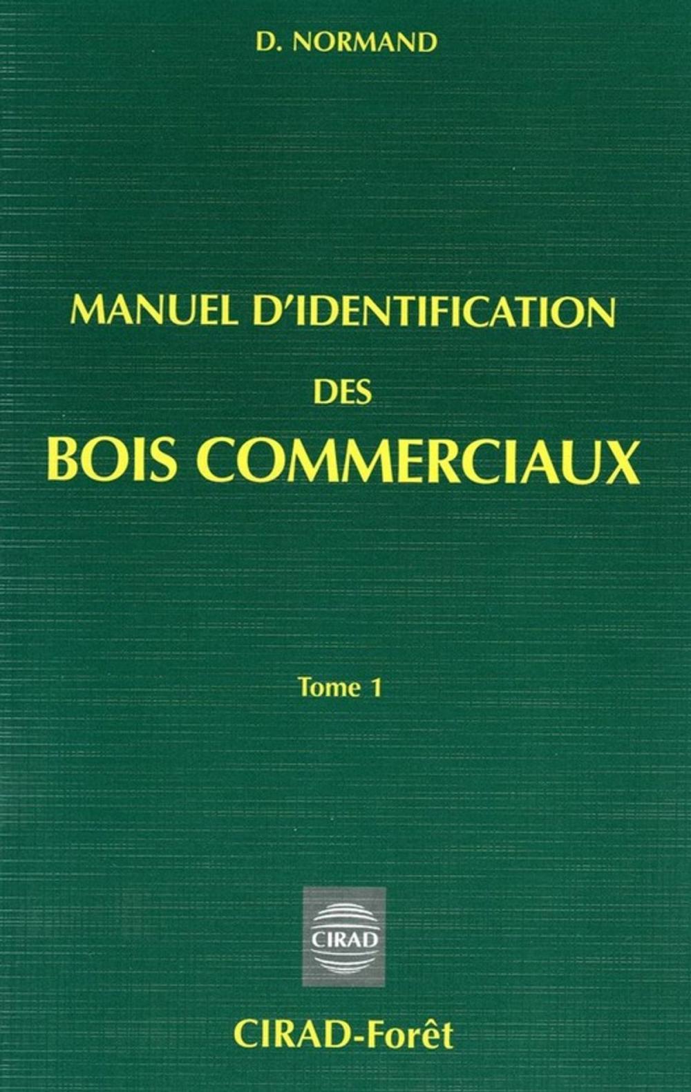 Big bigCover of Manuel d'identification des bois commerciaux - Tome 1