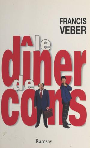 Cover of the book Le dîner de cons by Olivier Poivre d'Arvor