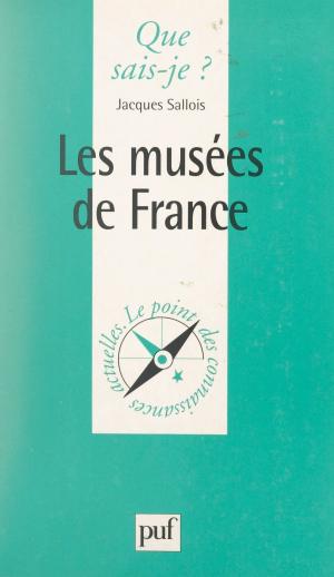 Cover of the book Les musées de France by Jean-Paul Nozière