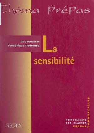 Cover of the book La sensibilité by Dominique Barbéris